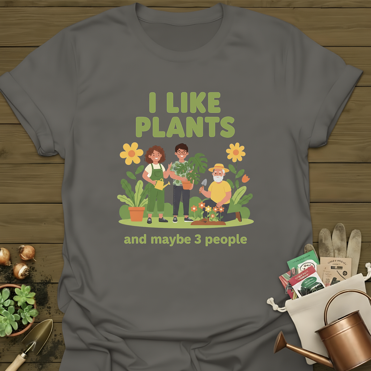 I Like Plants And Maybe 3 People T-Shirt