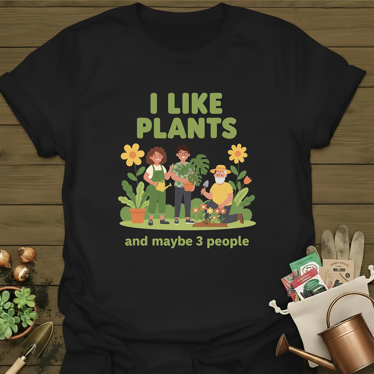 I Like Plants And Maybe 3 People T-Shirt