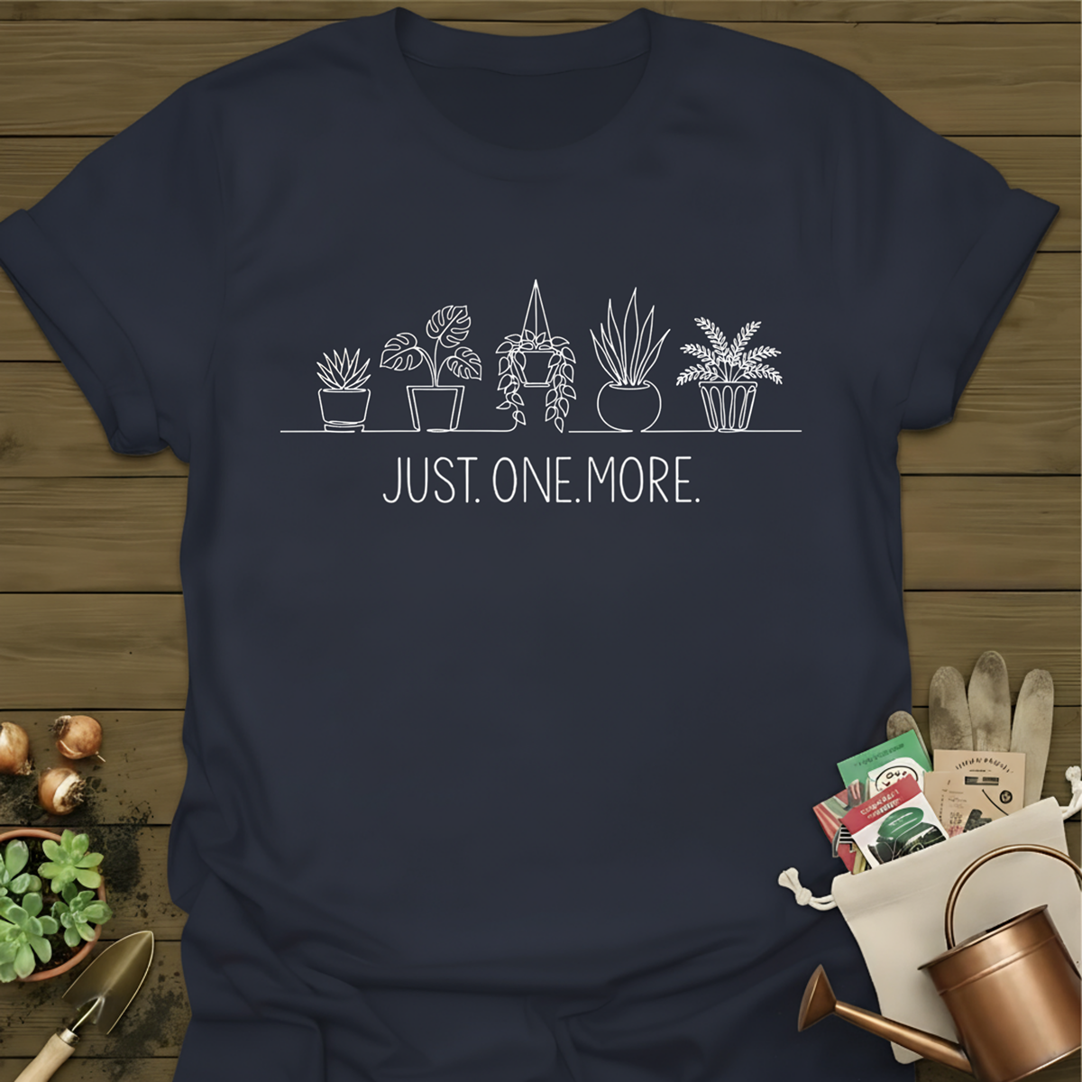 Just. One. More. T-Shirt
