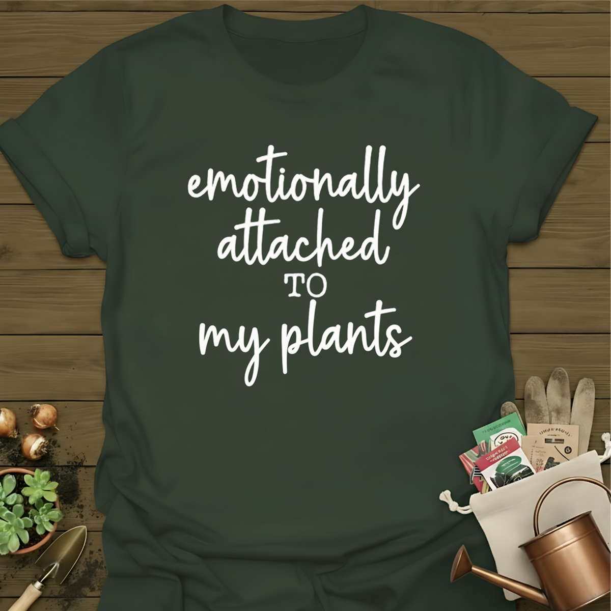 Emotionally Attached to My Plants T-Shirt