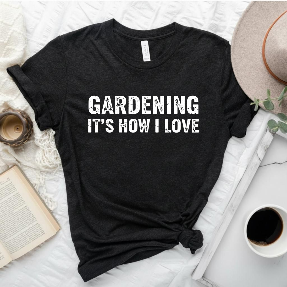 Gardening It's How I Love T-Shirt