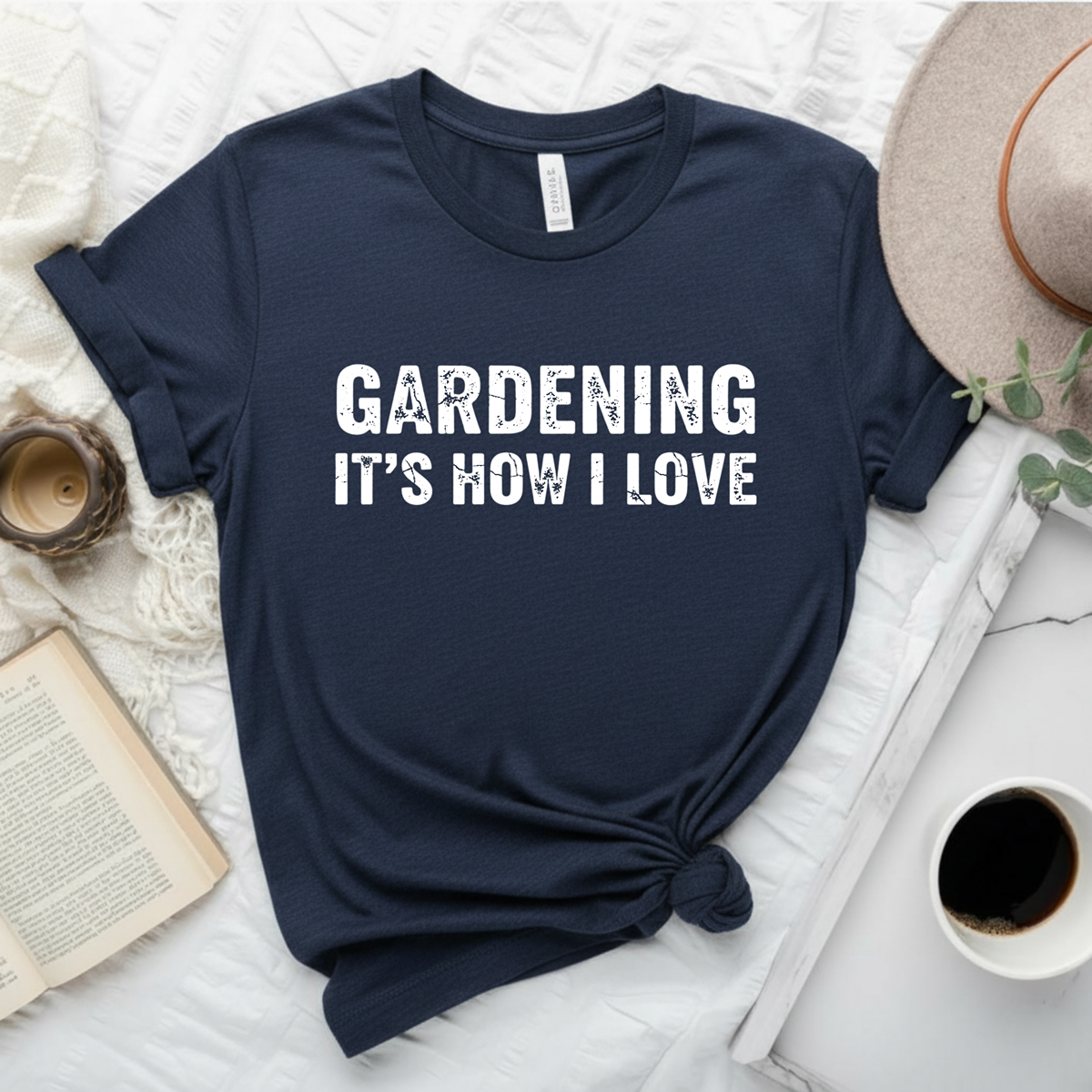 Gardening It's How I Love T-Shirt