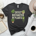 Easily Distracted By Plants T-Shirt