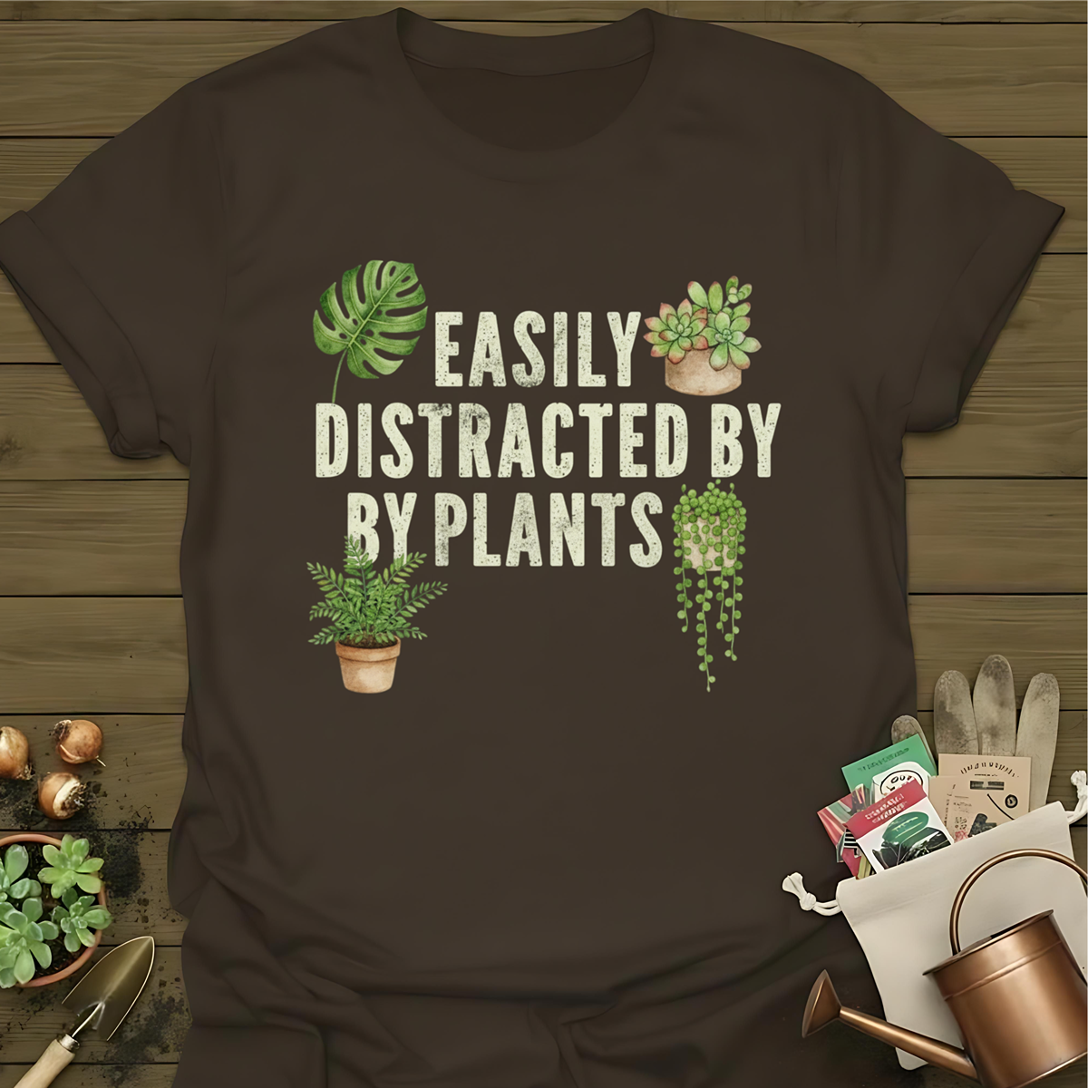 Easily Distracted By Plants T-Shirt