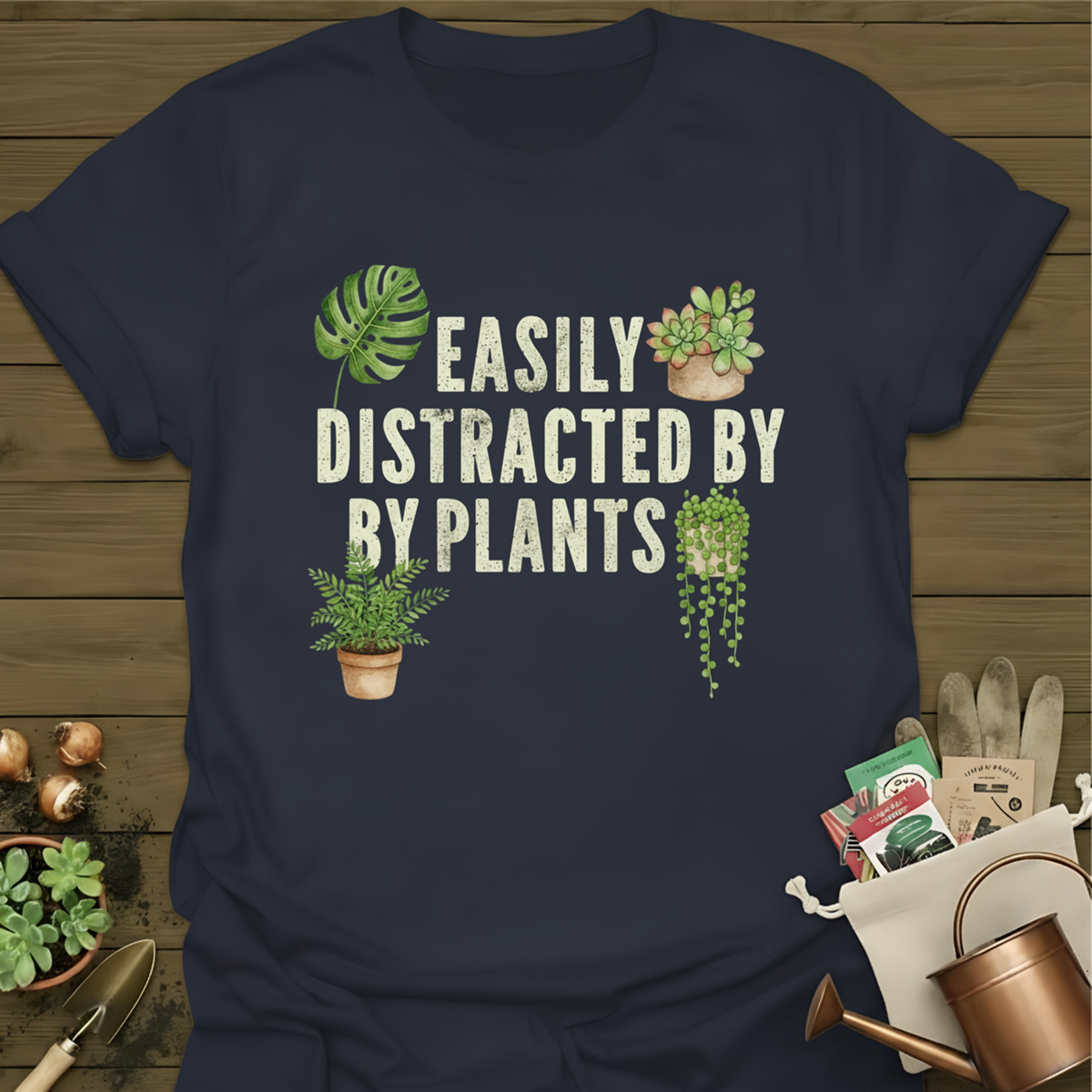 Easily Distracted By Plants T-Shirt