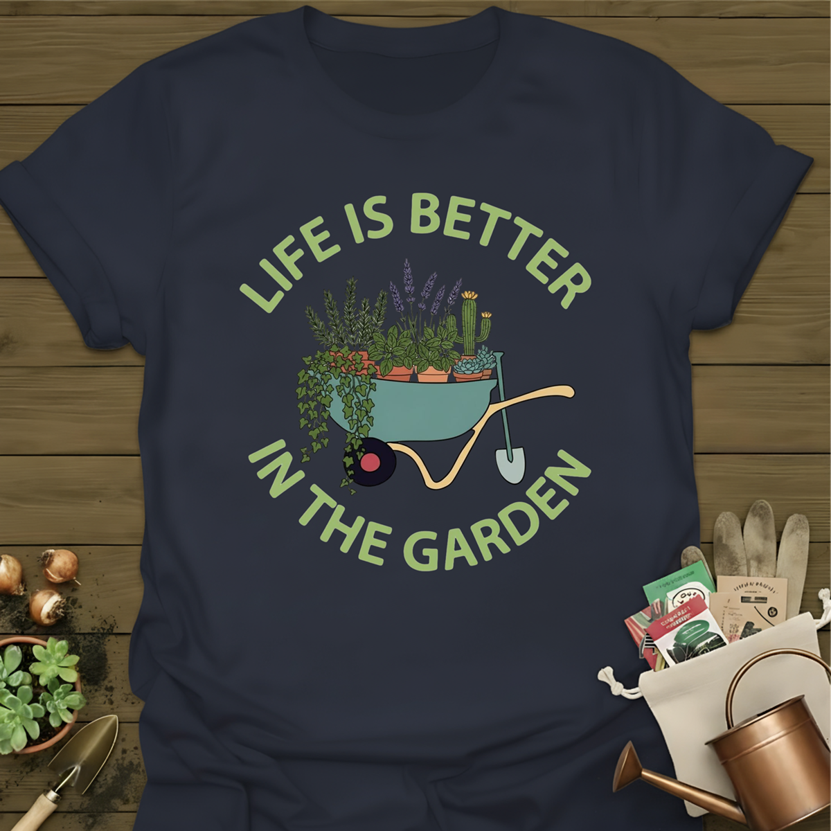 Life Is Better In The Garden T-Shirt
