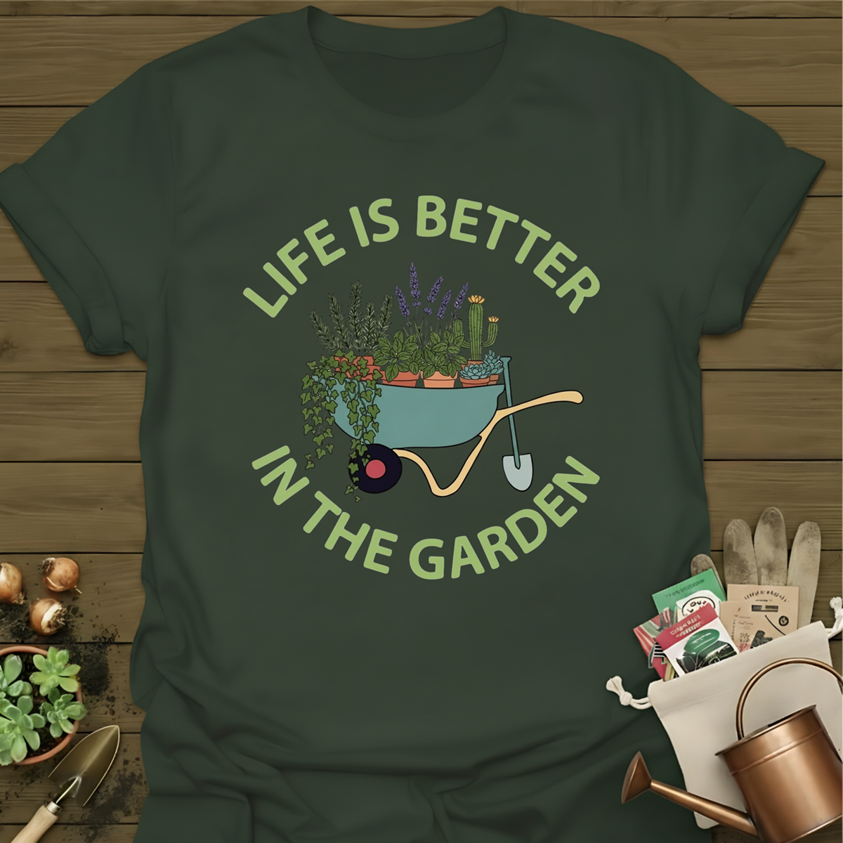 Life Is Better In The Garden T-Shirt