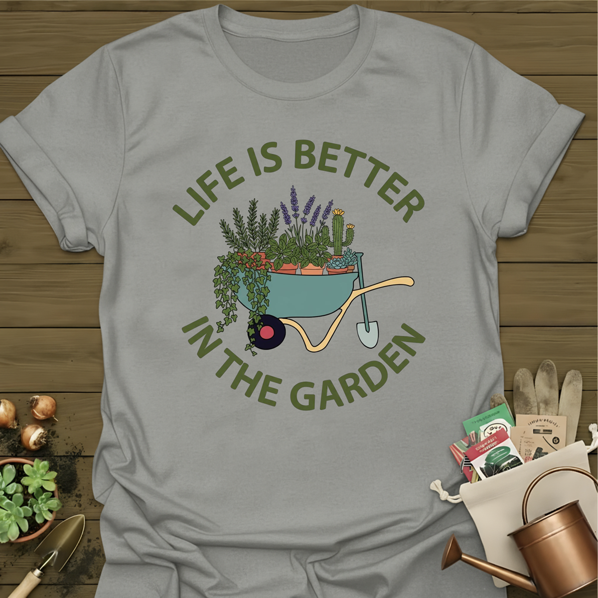 Life Is Better In The Garden T-Shirt