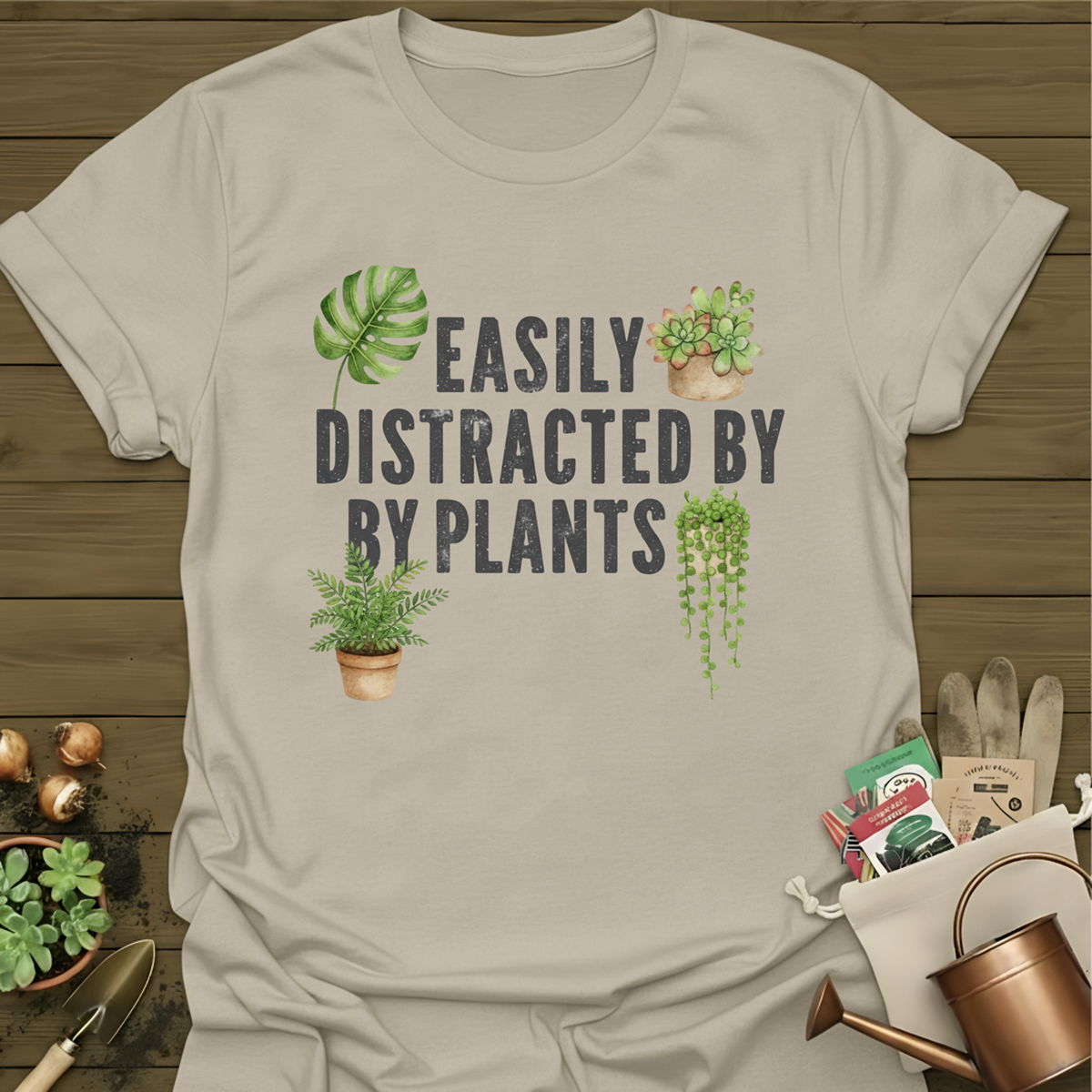 Easily Distracted By Plants T-Shirt