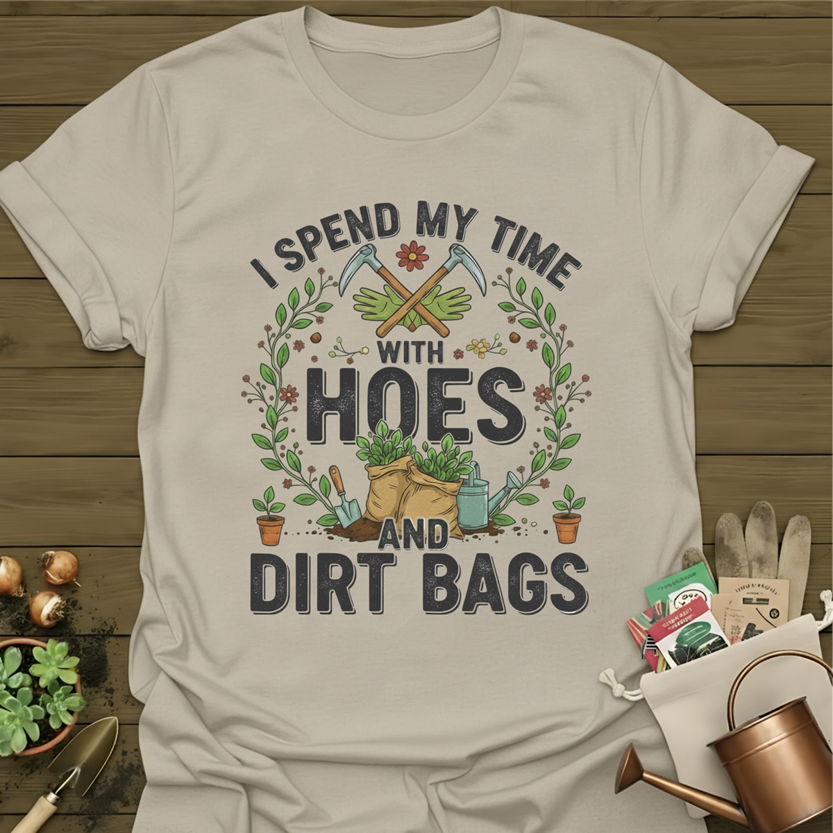 I Spend My Time With Hoes And Dirt Bags T-Shirt